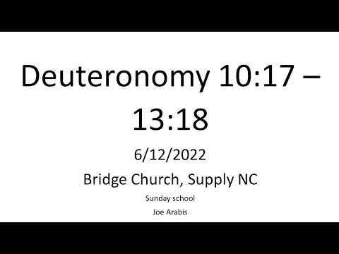 Deuteronomy 10:17 - 13:18 6-12-22 JArabis