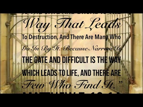 "The Narrow Gate Experience", Matthew 7:12-14; 21-23