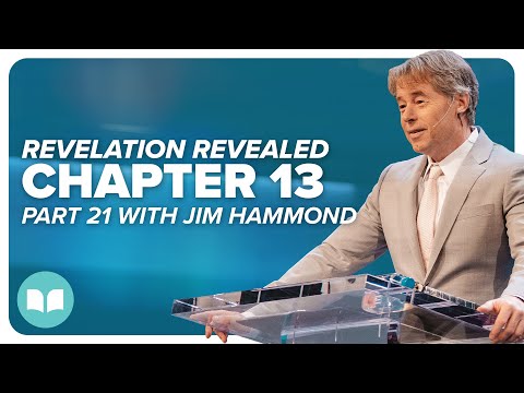 Revelation Revealed 21 | Rev 13:8-18 | Jim Hammond | LW