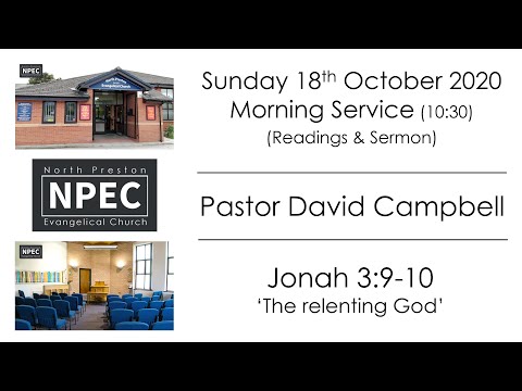 2020-10-18 - Sunday AM - Pastor David Campbell - Jonah 3:9-10 'The relenting God'