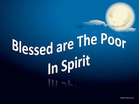 Matthew 5: 1-3; Luke 6: 20-21