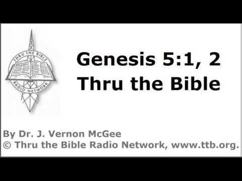 Thru the Bible - Genesis - Part 36 - (Genesis 5:1, 2)