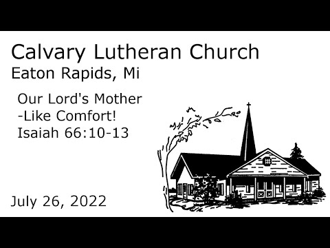 Our Lord's Mother-Like Comfort! - Isaiah 66:10-13 | Calvary Lutheran Eaton Rapids