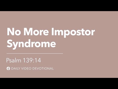 No More Impostor Syndrome | Psalm 139:14 | Our Daily Bread Video Devotional