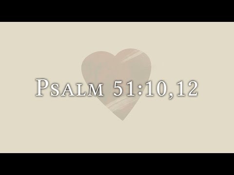 Psalm 51:10, 12