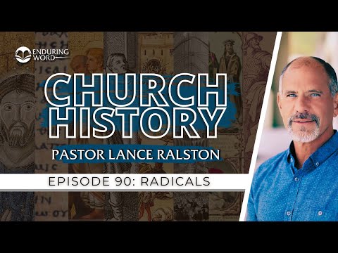 The Anabaptists | Radicals | Church History 90