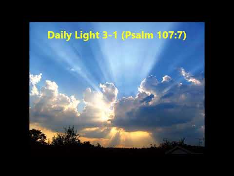 Daily Light January 3rd, part 1 (Psalm 107:7)