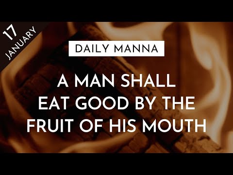 A Man Shall Eat Good By The Fruit Of His Mouth | Proverbs 13:2 | Daily Manna