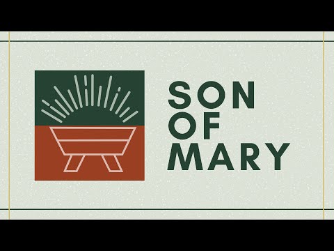 Son of Mary | Luke 1:26-35