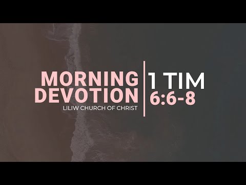 The Secret of Contentment (1 Timothy 6:6-8)