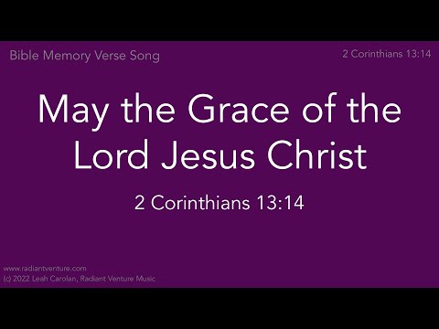 May the Grace of the Lord (2 Corinthians 13:14 NIV) - a Bible verse memory song [acoustic piano]