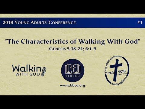 1. The Characteristics of Walking With God (Genesis 5:18-24; 6:1-9)