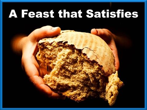 A Feast that Satisfies!  (Leviticus 23:33–43; John 6:25-40)