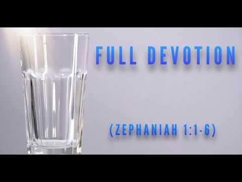 Full Devotion (Zephaniah 1:1-6)