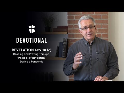 Revelation Devotional - Revelation 13:9-10 (e) | PART 55