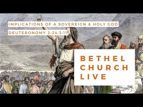 Implications of a sovereign & holy God - Deuteronomy 2:24-3:11 | Oldham Bethel Church