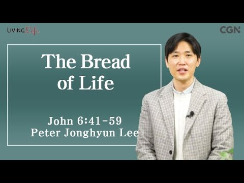 The Bread of Life (John 6:41-59) Living Life 01/21/2025 Daily Devotional Bible Study