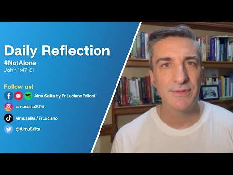 Daily Reflection | John 1:47-51 | #NotAlone | September 29, 2022