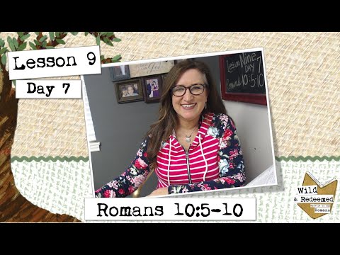 Romans 10:5-10 || Lesson 9/Day 7