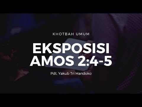 Eksposisi Amos 2:4-5 - Pdt. Yakub Tri Handoko