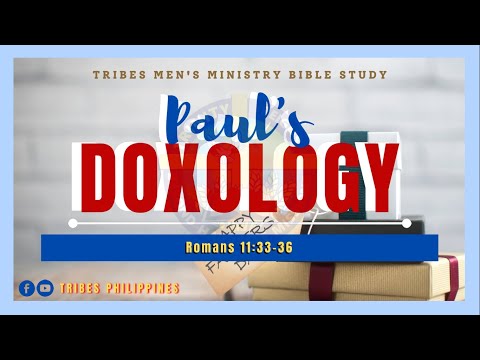 PAUL'S DOXOLOGY | Romans 11:33-36 | TRIBES PHILIPPINES