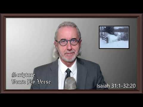Scripture Verse By Verse (4) Isaiah 31:1-32:20