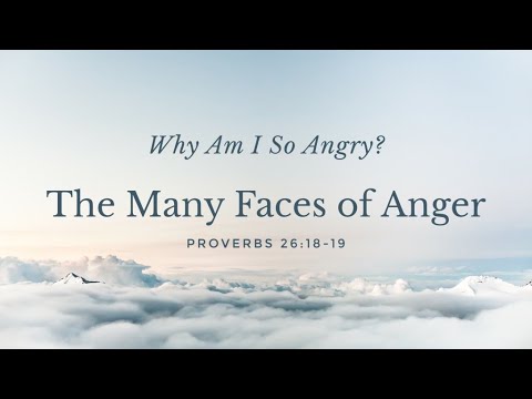 The Many Faces of Anger (The Prodigal's Brother) Luke 15:20-32