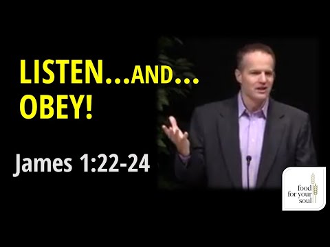 Sermon on James 1:22-24 "Listen--And--Obey!"