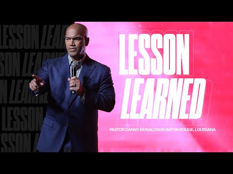 Pastor Danny Donaldson // Lesson Learned // The Word Church
