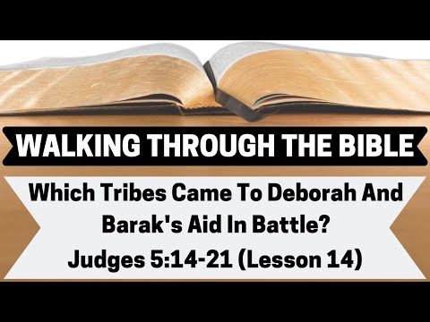 WHICH TRIBES Came To Deborah and Barak's AID In BATTLE? | Judges 5:14-21 | Lesson 14 | WTTB