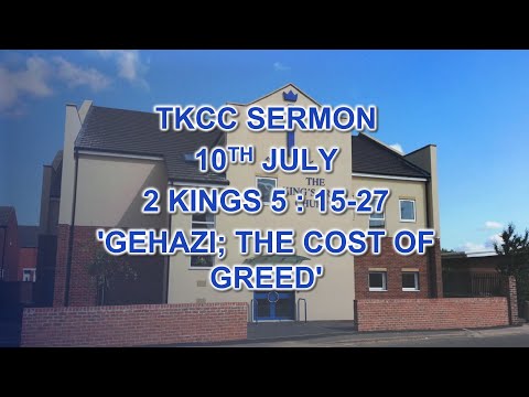 2 Kings 5: 15-27 'Gehazi; The cost of greed' - 10/07/22