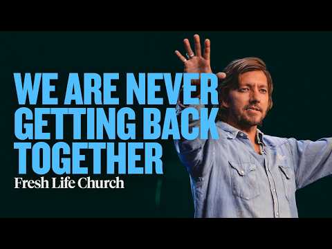 We Are Never Getting Back Together | Pastor Levi Lusko | 1 John 2:1-11 | Fresh Life Church