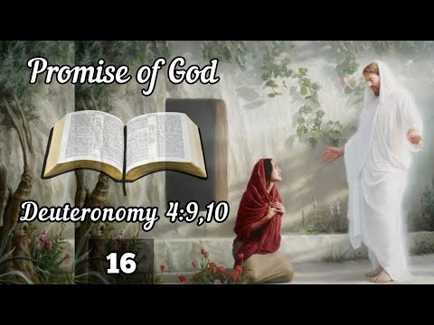Promise of God- Deuteronomy 4:9,10