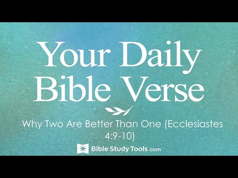 Why Two Are Better Than One (Ecclesiastes 4:9-10)