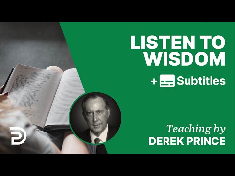 Listen To Wisdom | Part 163 | Derek Prince Devotions