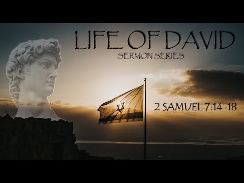 God Ties Israel's Fate to a King | 2 Samuel 7:14-18