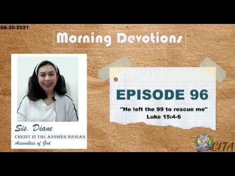 Ep. 96 " He left the 99 to rescue me" Luke 15:4-6