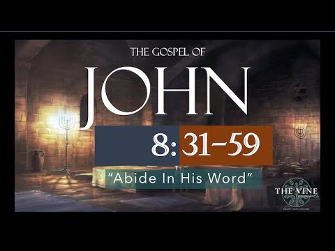 John 8:31-59 "Abide In His Word"
