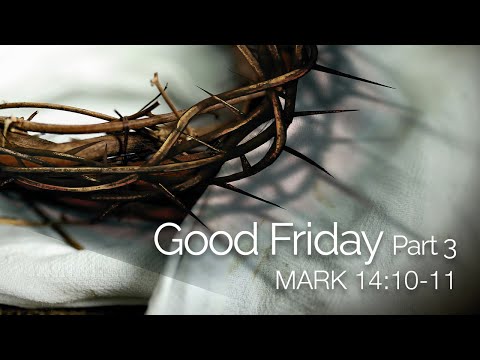 Good Friday: 3rd Address – Mark 15:9-15