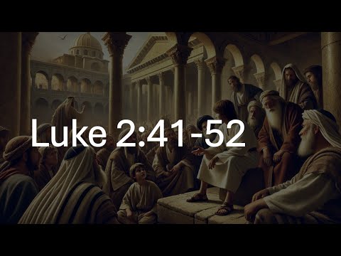 Luke 2:41-52...Jesus' Submission Witnessed in the Temple