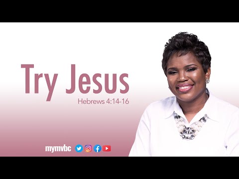 Try Jesus - Hebrews 4:14-16