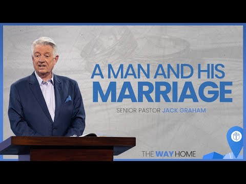 Plano Campus | A Man And His Marriage | Pastor Jack Graham | Prestonwood Baptist Church