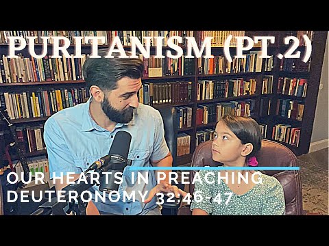 Our Hearts in Preaching (“The Genius of Puritanism”; Jeremiah Burroughs, Deut 32:46-47)