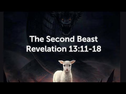 The Second Beast Revelation 13:11-18 5/30/2021
