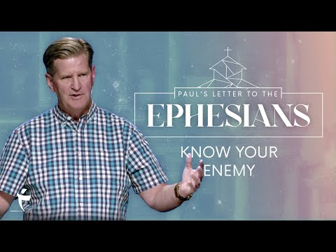 Know Your Enemy | Ephesians 6:10-12 | Pastor John Miller