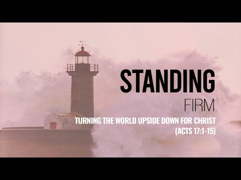 Turning the world upside down for Christ (Acts 17:1-15)