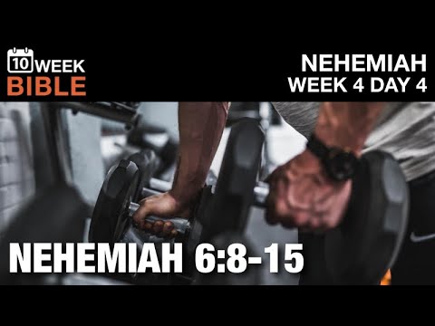 Strengthen My Hands | Nehemiah 6:8-15 | Week 4 Day 4 Study of Nehemiah