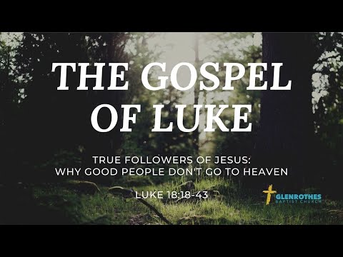 Sun 11th April - Morning Worship  - Luke 18:18-43