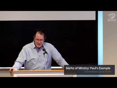 Marks of Ministry: Paul's Example - 2 Corinthians 12:12-13:14 - Pastor Curt Parker