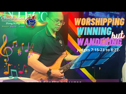 "WORSHIPPING WINNING but WANDERING" - Judges  7:15-22 TO 8:23-35